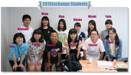 2015Exchange Students Mikitaka Mayu Rina Rikako Mizuki Yuka Yoko Miku Ryoma Arisa Takumi Akari